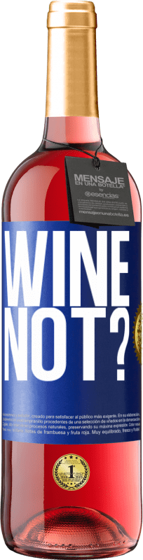 29,95 € | ロゼワイン ROSÉエディション Wine not? 青いタグ. カスタマイズ可能なラベル 若いワイン 収穫 2023 Tempranillo