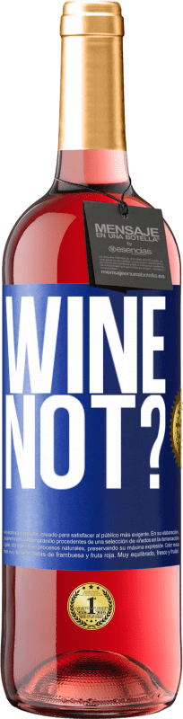 29,95 € | 桃红葡萄酒 ROSÉ版 Wine not? 蓝色标签. 可自定义的标签 青年酒 收成 2024 Tempranillo