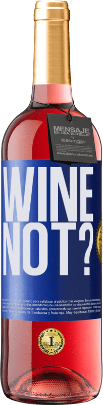 29,95 € | Vino Rosado Edición ROSÉ Wine not? Etiqueta Azul. Etiqueta personalizable Vino joven Cosecha 2023 Tempranillo