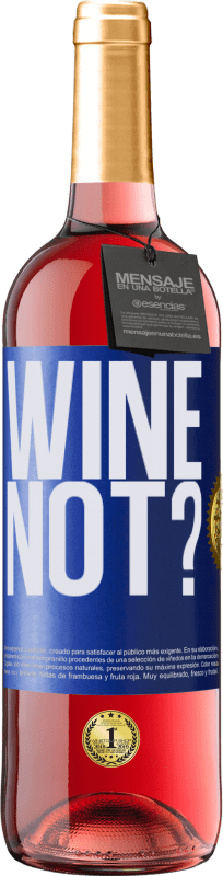 29,95 € | Vino Rosado Edición ROSÉ Wine not? Etiqueta Azul. Etiqueta personalizable Vino joven Cosecha 2024 Tempranillo