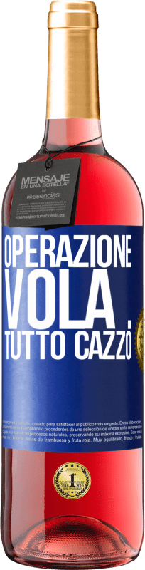 29,95 € | Vino rosato Edizione ROSÉ Operazione vola ... tutto cazzo Etichetta Blu. Etichetta personalizzabile Vino giovane Raccogliere 2024 Tempranillo