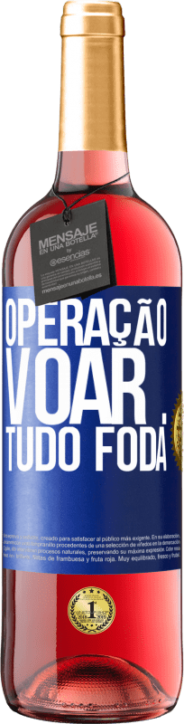 29,95 € | Vinho rosé Edição ROSÉ Operação voar ... tudo foda Etiqueta Azul. Etiqueta personalizável Vinho jovem Colheita 2025 Tempranillo