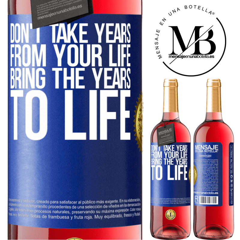 29,95 € Free Shipping | Rosé Wine ROSÉ Edition Don't take years from your life, bring the years to life Blue Label. Customizable label Young wine Harvest 2022 Tempranillo