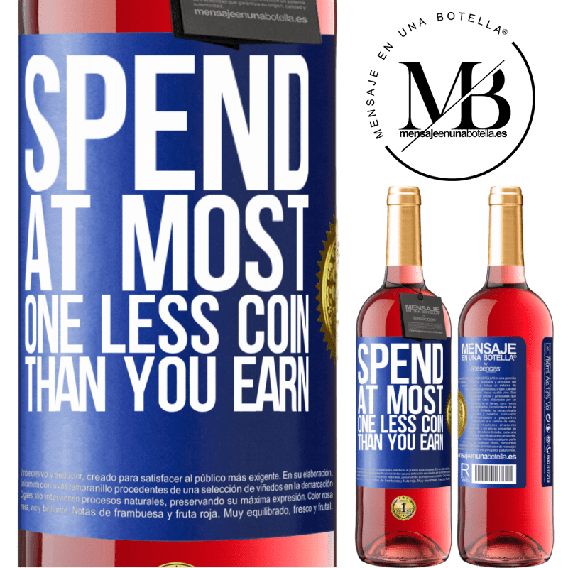 24,95 € Free Shipping | Rosé Wine ROSÉ Edition Spend, at most, one less coin than you earn Blue Label. Customizable label Young wine Harvest 2021 Tempranillo