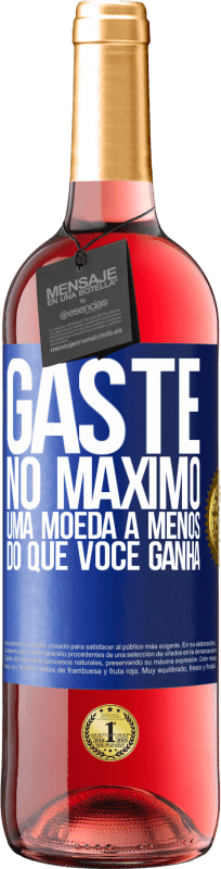 29,95 € | Vinho rosé Edição ROSÉ Gaste, no máximo, uma moeda a menos do que você ganha Etiqueta Azul. Etiqueta personalizável Vinho jovem Colheita 2024 Tempranillo