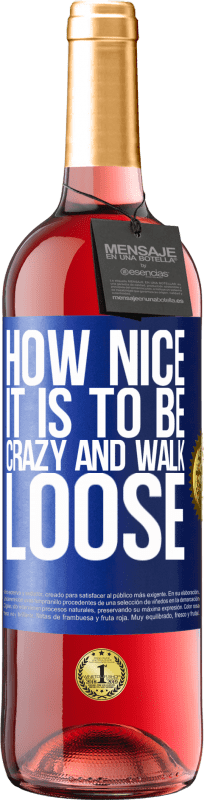 29,95 € | Rosé Wine ROSÉ Edition How nice it is to be crazy and walk loose Blue Label. Customizable label Young wine Harvest 2024 Tempranillo