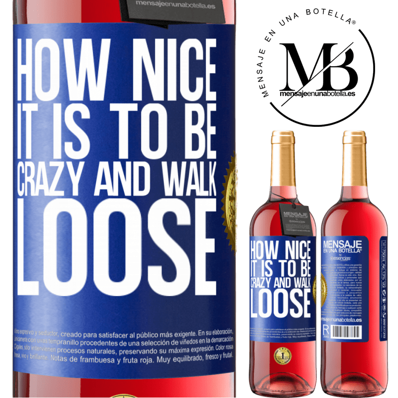29,95 € Free Shipping | Rosé Wine ROSÉ Edition How nice it is to be crazy and walk loose Blue Label. Customizable label Young wine Harvest 2021 Tempranillo