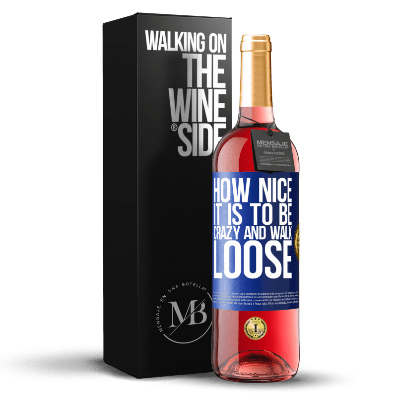 24,95 € Free Shipping | Rosé Wine ROSÉ Edition How nice it is to be crazy and walk loose Blue Label. Customizable label Young wine Harvest 2021 Tempranillo