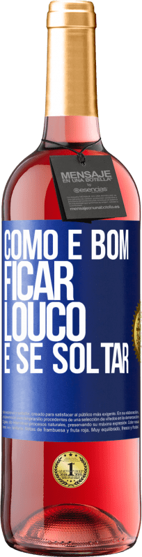 29,95 € | Vinho rosé Edição ROSÉ Como é bom ficar louco e se soltar Etiqueta Azul. Etiqueta personalizável Vinho jovem Colheita 2024 Tempranillo