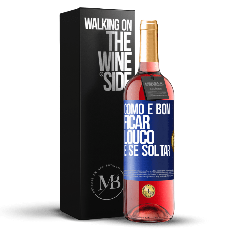 29,95 € Envio grátis | Vinho rosé Edição ROSÉ Como é bom ficar louco e se soltar Etiqueta Azul. Etiqueta personalizável Vinho jovem Colheita 2024 Tempranillo