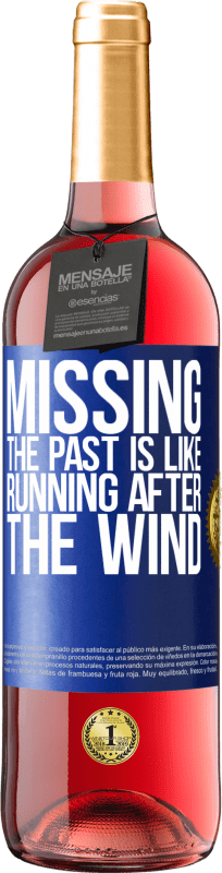 29,95 € | Rosé Wine ROSÉ Edition Missing the past is like running after the wind Blue Label. Customizable label Young wine Harvest 2023 Tempranillo