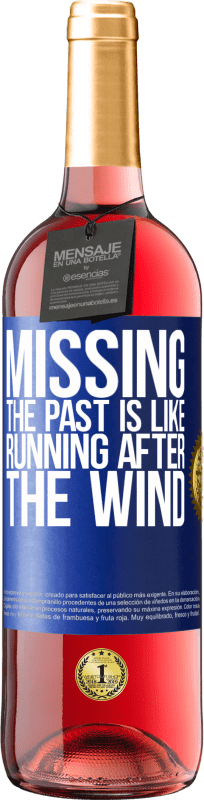 29,95 € Free Shipping | Rosé Wine ROSÉ Edition Missing the past is like running after the wind Blue Label. Customizable label Young wine Harvest 2025 Tempranillo