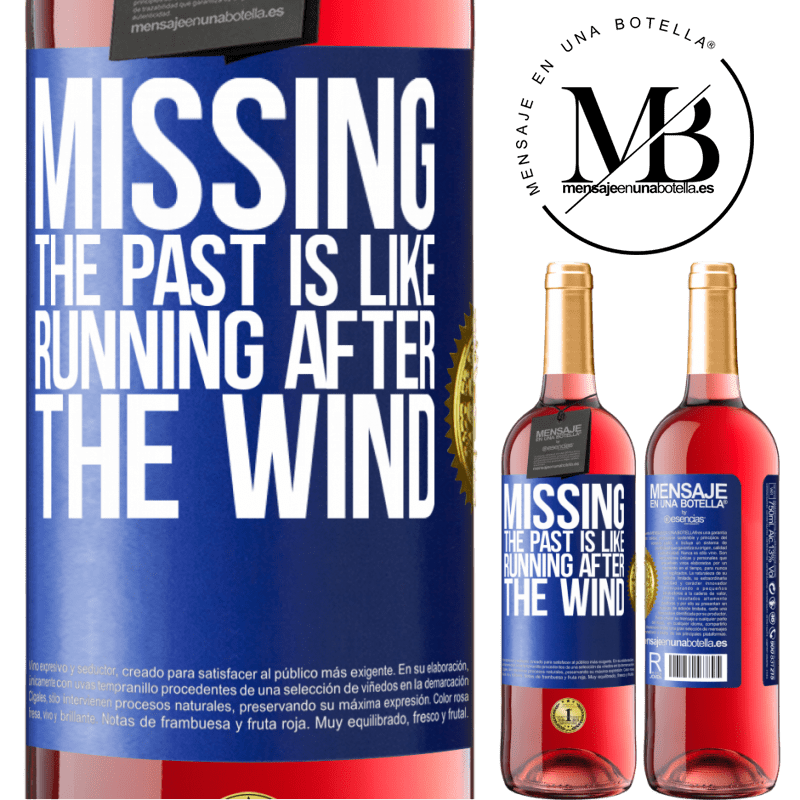 29,95 € Free Shipping | Rosé Wine ROSÉ Edition Missing the past is like running after the wind Blue Label. Customizable label Young wine Harvest 2021 Tempranillo