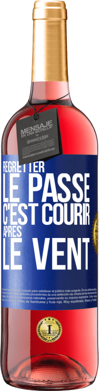 29,95 € | Vin rosé Édition ROSÉ Regretter le passé c'est courir après le vent Étiquette Bleue. Étiquette personnalisable Vin jeune Récolte 2024 Tempranillo