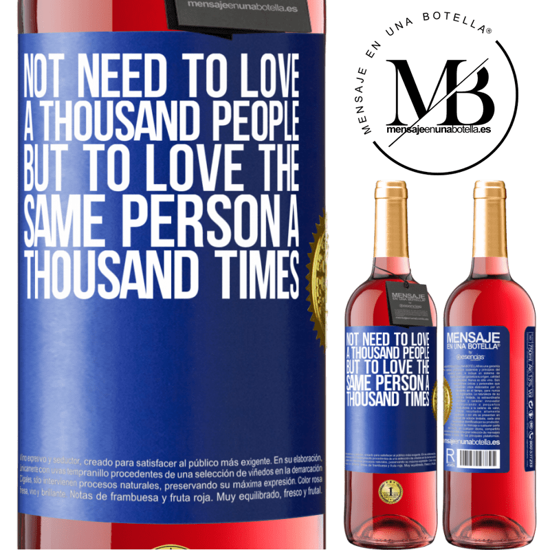 29,95 € Free Shipping | Rosé Wine ROSÉ Edition Not need to love a thousand people, but to love the same person a thousand times Blue Label. Customizable label Young wine Harvest 2022 Tempranillo