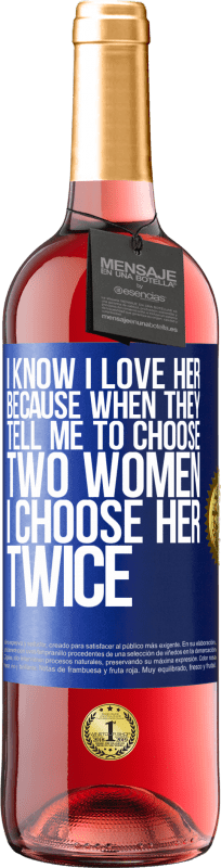 29,95 € 送料無料 | ロゼワイン ROSÉエディション 彼女を愛しているのは知っています 青いタグ. カスタマイズ可能なラベル 若いワイン 収穫 2025 Tempranillo