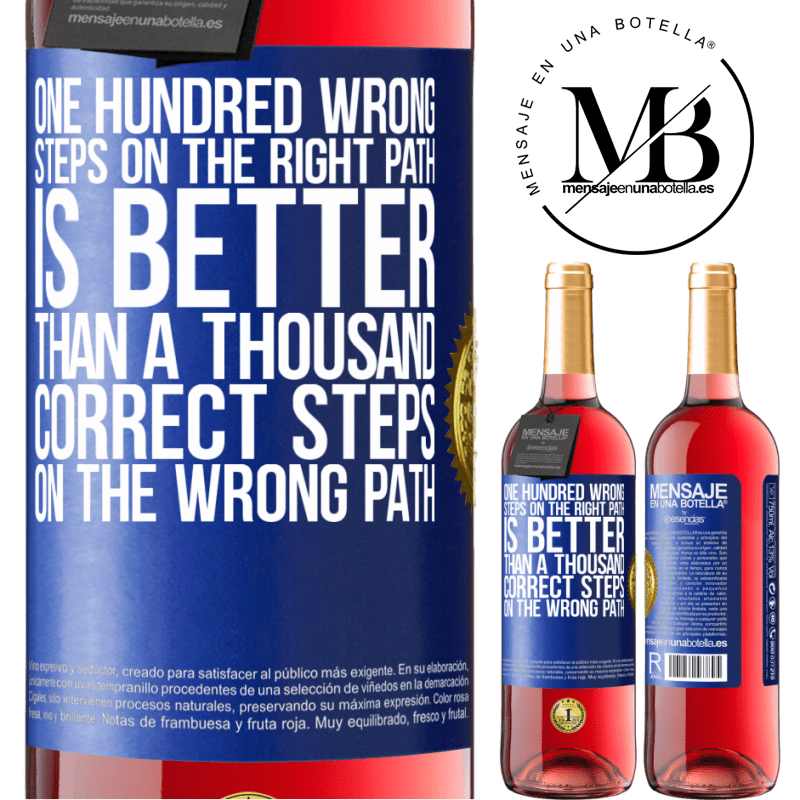 29,95 € Free Shipping | Rosé Wine ROSÉ Edition One hundred wrong steps on the right path is better than a thousand correct steps on the wrong path Blue Label. Customizable label Young wine Harvest 2021 Tempranillo