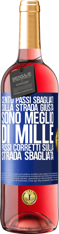 29,95 € | Vino rosato Edizione ROSÉ Cento passi sbagliati sulla strada giusta sono meglio di mille passi corretti sulla strada sbagliata Etichetta Blu. Etichetta personalizzabile Vino giovane Raccogliere 2024 Tempranillo