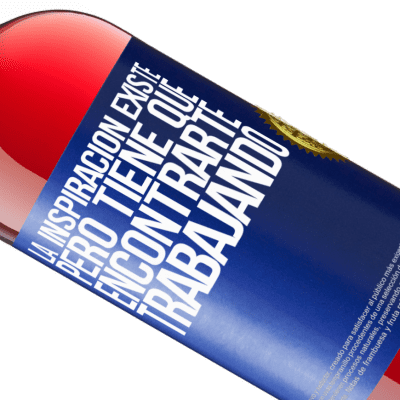 Expresiones Únicas y Personales. «La inspiración existe, pero tiene que encontrarte trabajando» Edición ROSÉ