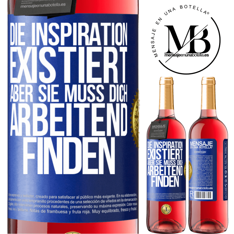 29,95 € Kostenloser Versand | Roséwein ROSÉ Ausgabe Die Inspiration existiert, aber sie muss dich arbeitend finden Blaue Markierung. Anpassbares Etikett Junger Wein Ernte 2024 Tempranillo