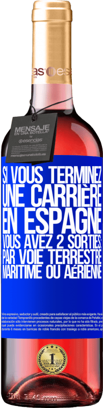 29,95 € Envoi gratuit | Vin rosé Édition ROSÉ Si vous terminez une course en Espagne, vous avez 3 départs: par voie terrestre, maritime ou aérienne Étiquette Bleue. Étiquette personnalisable Vin jeune Récolte 2025 Tempranillo