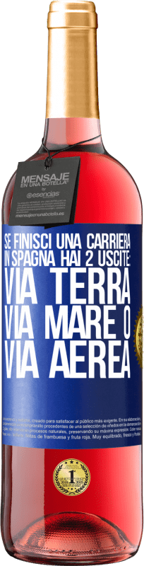 29,95 € Spedizione Gratuita | Vino rosato Edizione ROSÉ Se finisci una gara in Spagna hai 3 partenze: via terra, via mare o via aerea Etichetta Blu. Etichetta personalizzabile Vino giovane Raccogliere 2025 Tempranillo