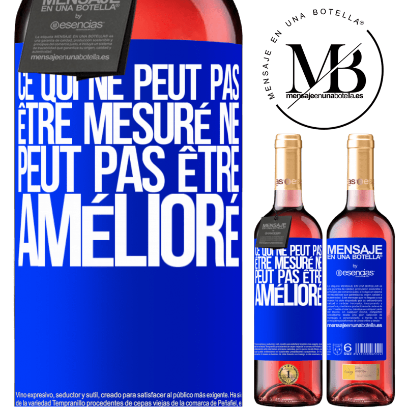 «Ce qui ne peut pas être mesuré ne peut pas être amélioré» Édition ROSÉ