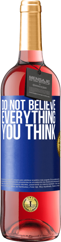 «Do not believe everything you think» ROSÉ Edition