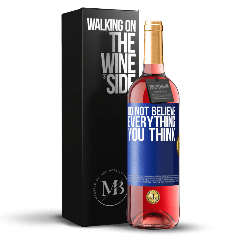 24,95 € Free Shipping | Rosé Wine ROSÉ Edition Do not believe everything you think Blue Label. Customizable label Young wine Harvest 2021 Tempranillo