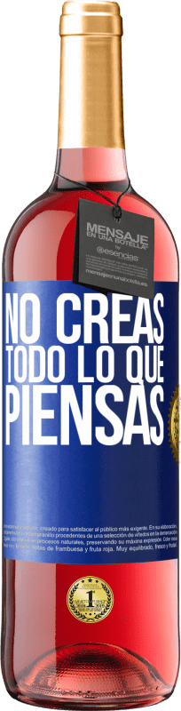 29,95 € | Vino Rosado Edición ROSÉ No creas todo lo que piensas Etiqueta Azul. Etiqueta personalizable Vino joven Cosecha 2024 Tempranillo