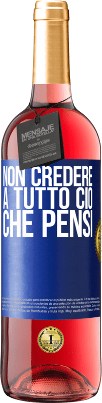 29,95 € Spedizione Gratuita | Vino rosato Edizione ROSÉ Non credere a tutto ciò che pensi Etichetta Blu. Etichetta personalizzabile Vino giovane Raccogliere 2025 Tempranillo