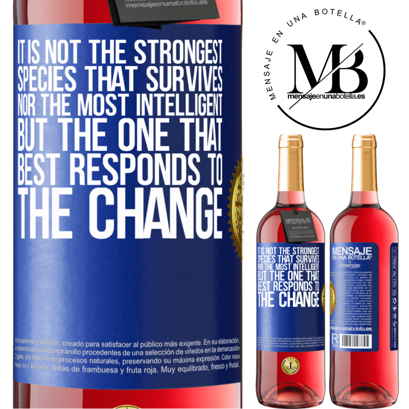 29,95 € Free Shipping | Rosé Wine ROSÉ Edition It is not the strongest species that survives, nor the most intelligent, but the one that best responds to the change Blue Label. Customizable label Young wine Harvest 2021 Tempranillo