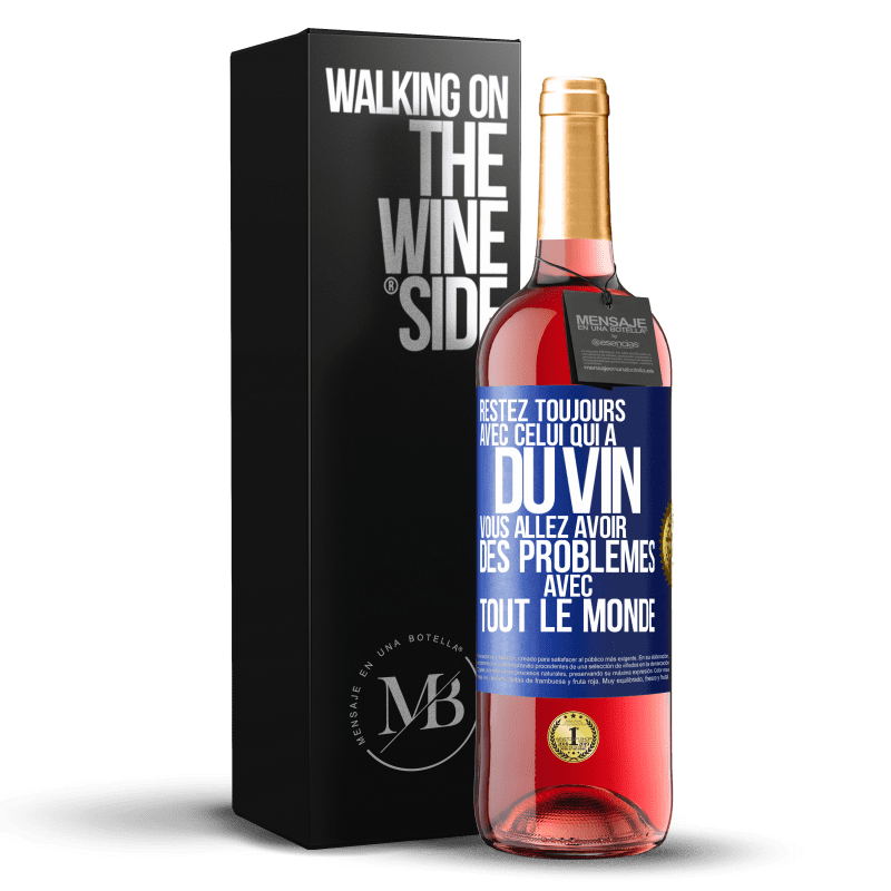 29,95 € Envoi gratuit | Vin rosé Édition ROSÉ Restez toujours avec celui qui a du vin. Vous allez avoir des problèmes avec tout le monde Étiquette Bleue. Étiquette personnalisable Vin jeune Récolte 2024 Tempranillo