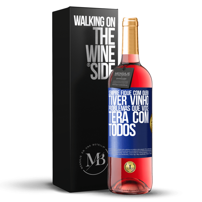 29,95 € Envio grátis | Vinho rosé Edição ROSÉ Sempre fique com quem tiver vinho. Problemas que você terá com todos Etiqueta Azul. Etiqueta personalizável Vinho jovem Colheita 2024 Tempranillo