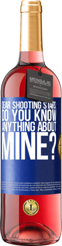 29,95 € | Rosé Wine ROSÉ Edition Dear shooting stars: do you know anything about mine? Blue Label. Customizable label Young wine Harvest 2023 Tempranillo