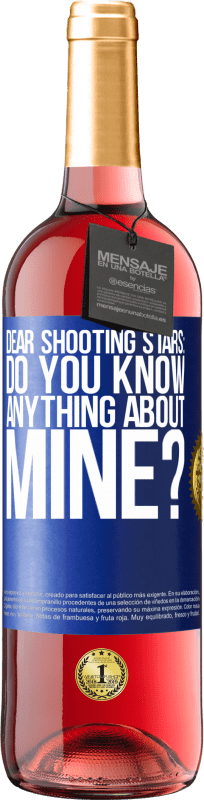 29,95 € | Rosé Wine ROSÉ Edition Dear shooting stars: do you know anything about mine? Blue Label. Customizable label Young wine Harvest 2024 Tempranillo