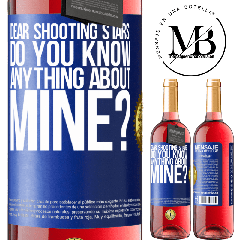 29,95 € Free Shipping | Rosé Wine ROSÉ Edition Dear shooting stars: do you know anything about mine? Blue Label. Customizable label Young wine Harvest 2022 Tempranillo