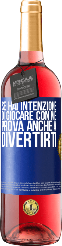 29,95 € | Vino rosato Edizione ROSÉ Se hai intenzione di giocare con me, prova anche a divertirti Etichetta Blu. Etichetta personalizzabile Vino giovane Raccogliere 2025 Tempranillo