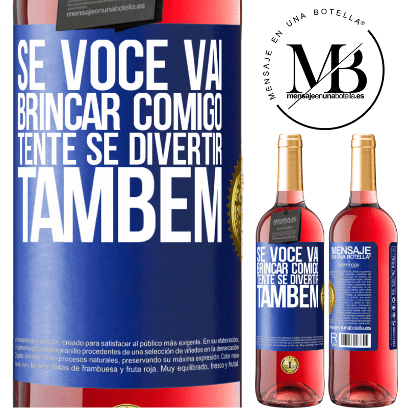 29,95 € Envio grátis | Vinho rosé Edição ROSÉ Se você vai brincar comigo, tente se divertir também Etiqueta Azul. Etiqueta personalizável Vinho jovem Colheita 2024 Tempranillo