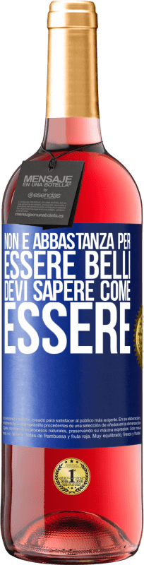 29,95 € | Vino rosato Edizione ROSÉ Non è abbastanza per essere belli. Devi sapere come essere Etichetta Blu. Etichetta personalizzabile Vino giovane Raccogliere 2024 Tempranillo