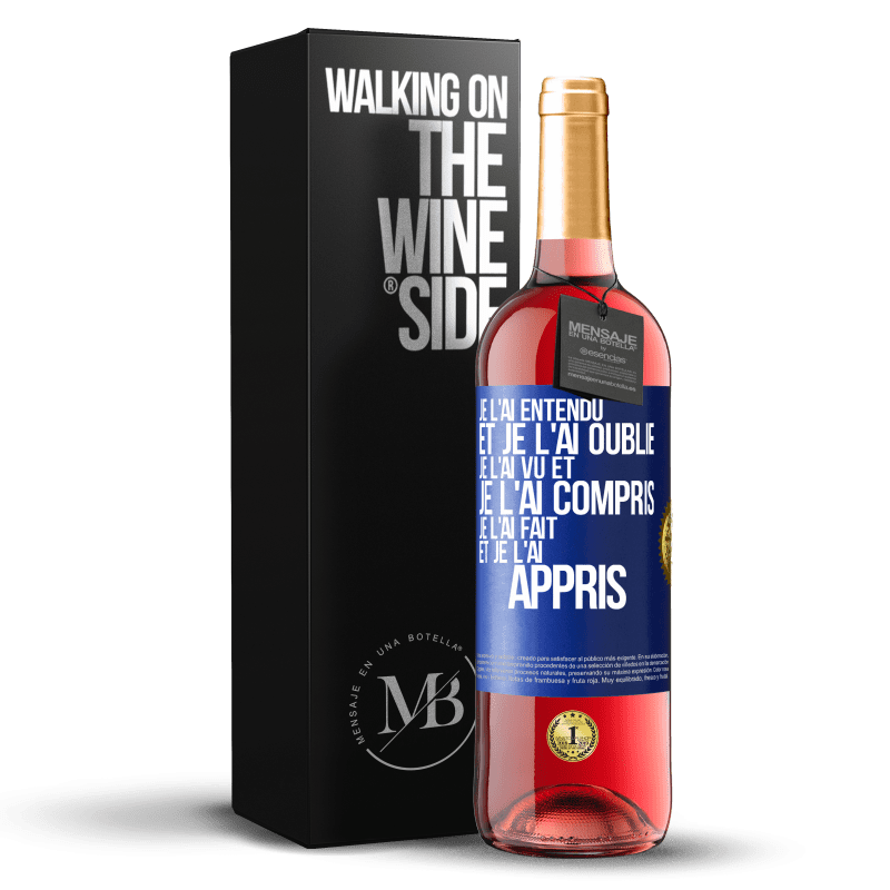 29,95 € Envoi gratuit | Vin rosé Édition ROSÉ Je l'ai entendu et je l'ai oublié, je l'ai vu et je l'ai compris, je l'ai fait et je l'ai appris Étiquette Bleue. Étiquette personnalisable Vin jeune Récolte 2024 Tempranillo