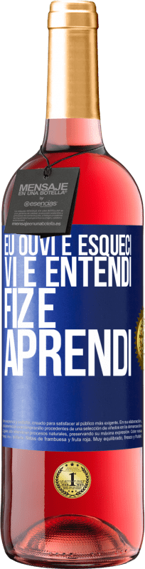 29,95 € | Vinho rosé Edição ROSÉ Eu ouvi e esqueci, vi e entendi, fiz e aprendi Etiqueta Azul. Etiqueta personalizável Vinho jovem Colheita 2024 Tempranillo