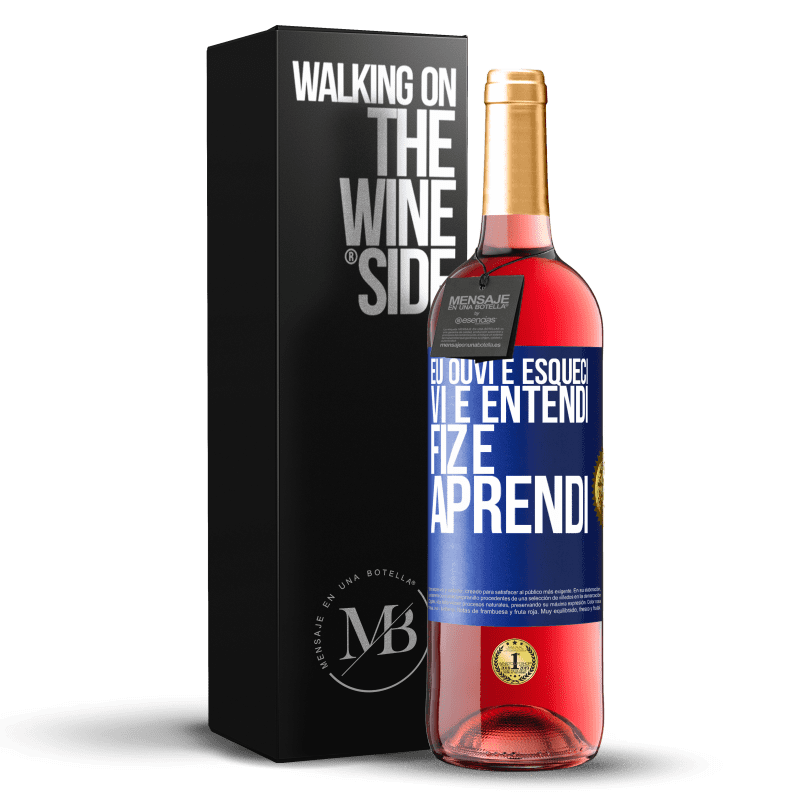 29,95 € Envio grátis | Vinho rosé Edição ROSÉ Eu ouvi e esqueci, vi e entendi, fiz e aprendi Etiqueta Azul. Etiqueta personalizável Vinho jovem Colheita 2024 Tempranillo