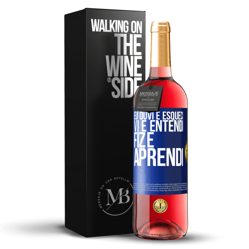 29,95 € Envio grátis | Vinho rosé Edição ROSÉ Eu ouvi e esqueci, vi e entendi, fiz e aprendi Etiqueta Azul. Etiqueta personalizável Vinho jovem Colheita 2025 Tempranillo