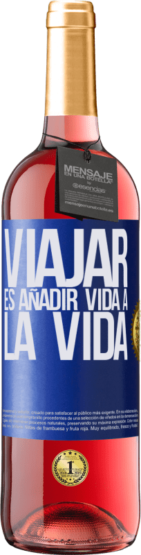 Envío gratis | Vino Rosado Edición ROSÉ Viajar es añadir vida a la vida Etiqueta Azul. Etiqueta personalizable Vino joven Cosecha 2023 Tempranillo