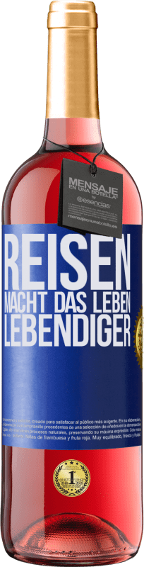 Kostenloser Versand | Roséwein ROSÉ Ausgabe Reisen macht das Leben lebendiger Blaue Markierung. Anpassbares Etikett Junger Wein Ernte 2023 Tempranillo