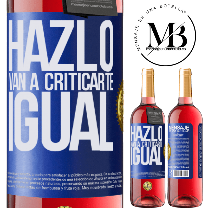 29,95 € Бесплатная доставка | Розовое вино Издание ROSÉ Сделать это Они будут критиковать вас так же Синяя метка. Настраиваемая этикетка Молодое вино Урожай 2022 Tempranillo