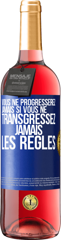 29,95 € Envoi gratuit | Vin rosé Édition ROSÉ Vous ne progresserez jamais si vous ne transgressez jamais les règles Étiquette Bleue. Étiquette personnalisable Vin jeune Récolte 2024 Tempranillo