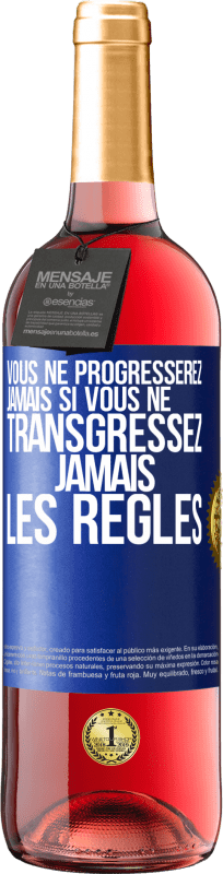 29,95 € Envoi gratuit | Vin rosé Édition ROSÉ Vous ne progresserez jamais si vous ne transgressez jamais les règles Étiquette Bleue. Étiquette personnalisable Vin jeune Récolte 2025 Tempranillo