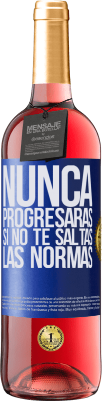 «Nunca progresarás si no te saltas las normas» Edición ROSÉ